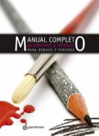 MANUAL COMPLETO DE MATERIALES Y TÉCNICAS PARA DIBUJO Y PINTURA
