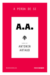 A perda de si - Cartas de Antonin Artaud