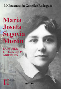 María Josefa Segovia Morón - La mujer de los ojos abiertos