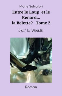 Entre le loup, le renard... la belette ? - Tome 2 - C'est la wouelle !