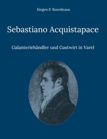 Sebastiano Acquistapace - Galanteriehändler und Gastwirt in Varel
