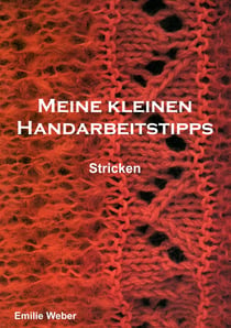 Meine kleinen Handarbeitstipps - Stricken