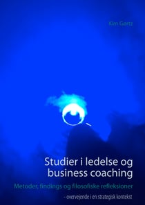 Studier i ledelse og business coaching - Metoder, findings og filosofiske refleksioner