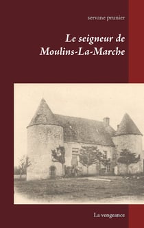 Le seigneur de Moulins-La-Marche - La vengeance
