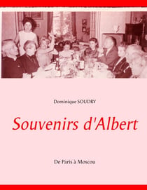 Souvenirs d'Albert - De Paris à Moscou