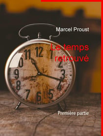 Le temps retrouvé - Première partie