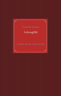 Lebensgfühl - Gedichte die das Leben schreibt