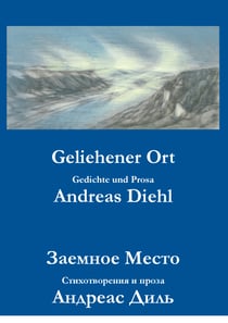Geliehener Ort - Gedichte und Prosa