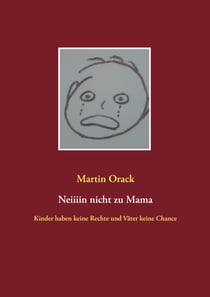 Neiiiin nicht zu Mama - Kinder haben keine Rechte und Väter keine Chance