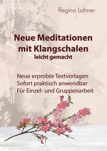 Neue Meditationen mit Klangschalen - leicht gemacht