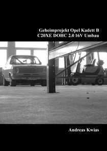 Geheimprojekt Opel Kadett B - C20XE DOHC 2.0 16V Umbau