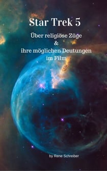 Star Trek 5 - Am Rande des Universums - Die religiösen Züge und ihre mögliche Deutung