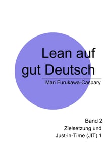 Lean auf gut Deutsch - Band 2  Zielsetzung und Just-in-Time (1)