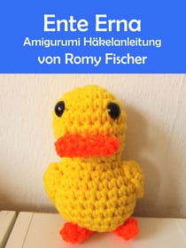 Ente Erna - Amigurumi Häkelanleitung