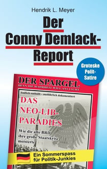 Der Conny Demlack-Report - Das Neo-Lib-Paradies