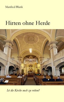 Hirten ohne Herde - Ist die Kirche noch zu retten?