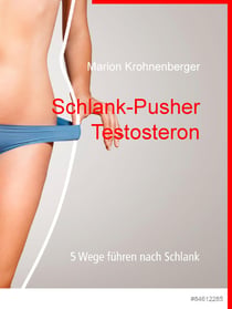 Schlank-Pusher Testosteron - 5 Wege führen nach Schlank