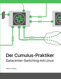 Der Cumulus-Praktiker - Datacenter-Switching mit Linux