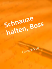 Schnauze halten, Boss