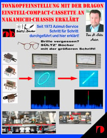 Tonkopfeinstellung mit der DRAGON Einstell-Compact-Cassette an NAKAMICHI-Chassis erklärt - Seit 1973 Azimut-Service Schritt für Schritt durchgeführt und hier erklärt!