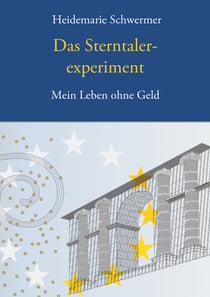 Das Sterntalerexperiment - Mein Leben ohne Geld