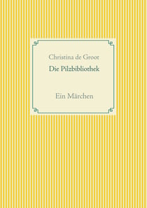 Die Pilzbibliothek - Ein Märchen