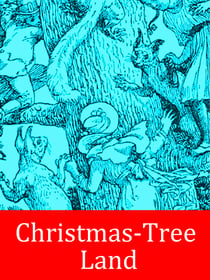Christmas-Tree Land - illustrated by Walter Crane