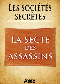Sociétés secrètes : la secte des Assassins