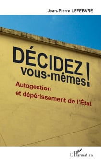 Décidez vous-mêmes ! - Autogestion et dépérissement de l'Etat