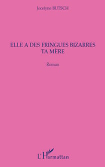 Elle a des fringues bizarres ta mère