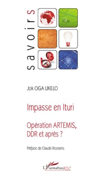 Impasse en Ituri - Opération ARTEMIS, DDR et après ?