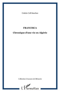Francisca - Chronique d'une vie en Algérie