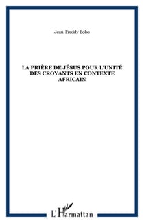 La prière de Jésus pour l'unité des croyants en contexte africain