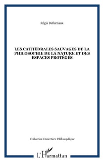 Les cathédrales sauvages de la philosophie de la nature et des espaces protégés