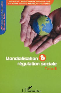 Mondialisation et régulation sociale - Tome 2