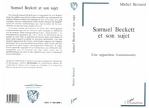 Samuel Beckett et son sujet - Une apparition évanouissante