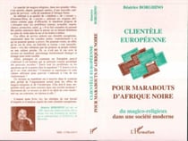 Clientèle européenne pour marabouts d'Afrique Noire - Du magico-religieux dans une société moderne