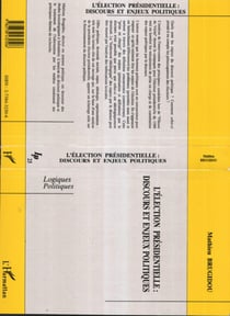 L'élection présidentielle : discours et enjeux politiques