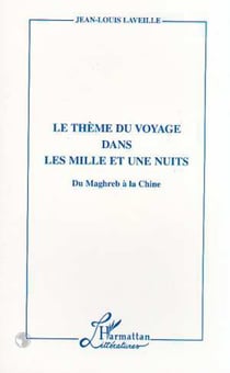 Le Thème du Voyage dans les Mille et une Nuits - Du Maghreb à la Chine