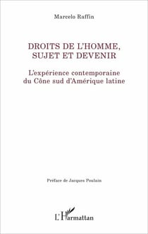 Droits de l'homme, sujet de devenir - L'expérience contemporaine du Cône sud d'Amérique latine