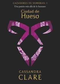 Ciudad de Hueso - Cazadores de sombras: 1