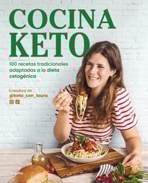 Cocina keto - 100 recetas tradicionales adaptadas a la dieta cetogénica