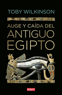 Auge y caída del antiguo Egipto