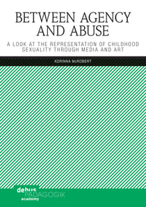 Between Agency and Abuse - A Look at the Representation of Childhood Sexuality through Media and Art