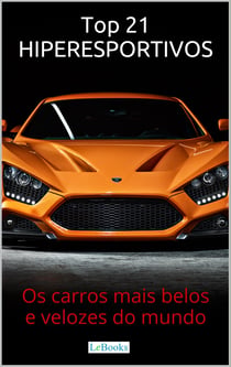 Top 21 Hiperesportivos - Os carros mais belos e velozes do mundo