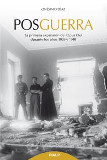 Posguerra - La primera expansión del Opus Dei (1939-1940)