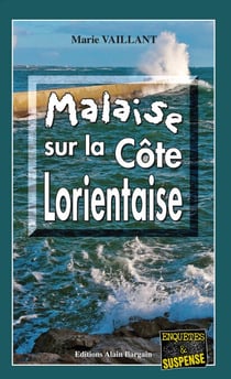 Malaise sur la Côte Lorientaise - Un polar au suspense intense