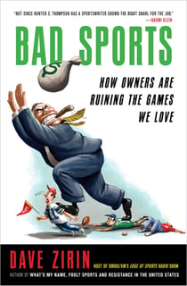 Bad Sports - How Owners Are Ruining the Games We Love