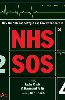 NHS SOS - How the NHS Was Betrayed - and How We Can Save It