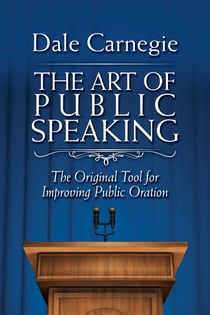 The Art of Public Speaking - The Original Tool for Improving Public Oration